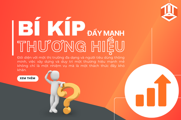 BÍ KÍP ĐẨY MẠNH THƯƠNG HIỆU