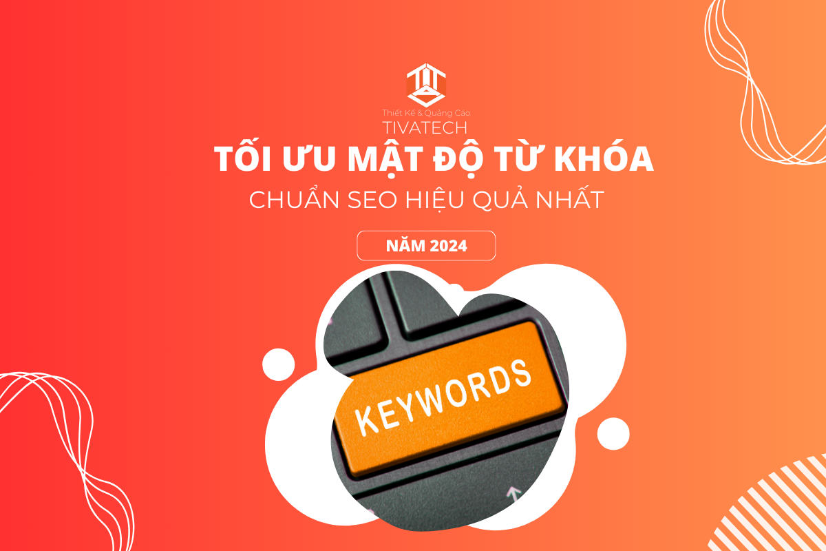 TỐI ƯU MẬT ĐỘ TỪ KHÓA CHUẨN SEO HIỆU QUẢ NHẤT NĂM 2024