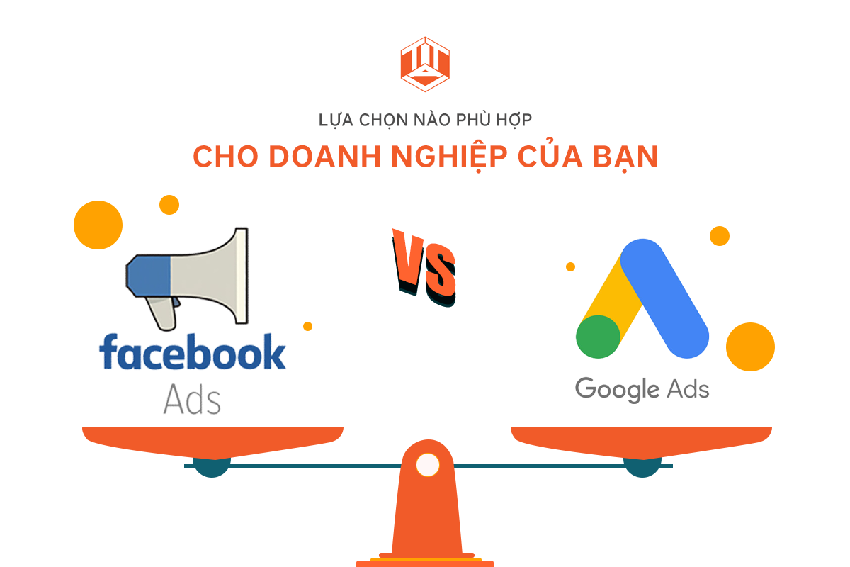 GOOGLE ADS VÀ FACEBOOK ADS: LỰA CHỌN NÀO PHÙ HỢP CHO DOANH NGHIỆP CỦA BẠN ?